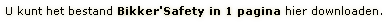 U kunt het bestand Bikker'Safety in 1 pagina hier downloaden.